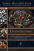 Ler Evangelismo: Como compartilhar o evangelho de modo eficaz e fiel, do autor John Macarthur