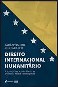 Ler Direito Internacional Humanitário - 2021, do autor Paulo Victor Costa Brito