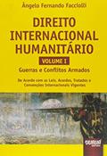 Ler Direito Internacional Humanitário - Volume I - Guerras e Conflitos Armados - De Acordo com as Leis, Acordos, Tratados e Convenções Internacionais Vigentes, do autor Ângelo Fernando Facciolli Ler Direito Internacional Humanitário - Volume I - Guerras e Conflitos Armados - De Acordo com as Leis, Acordos, Tratados e Convenções Internacionais Vigentes, do autor Ângelo Fernando Facciolli