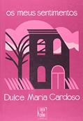 Ler Os meus sentimentos, do autor Dulce Maria Cardoso