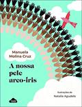 Ler A Nossa Pele Arco-Íris, do autor Manuela Molina Cruz; Ilustração: Natalia Amado Agudelo