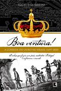 Ler Boa ventura!: A corrida do ouro no Brasil (1697-1810), do autor Lucas Figueiredo Ler Boa ventura!: A corrida do ouro no Brasil (1697-1810), do autor Lucas Figueiredo