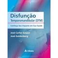 Ler Disfunção Temporomandibular (DTM): Conheça seu Impacto em sua Saúde, do autor José Carlos Gaspar; José Goldenberg Ler Disfunção Temporomandibular (DTM): Conheça seu Impacto em sua Saúde, do autor José Carlos Gaspar; José Goldenberg