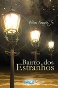 Ler Bairro dos estranhos, do autor Wilson Frungilo Júnior