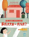 Ler O que tem no bairro de Ana?, do autor Ana Cristina Melo
