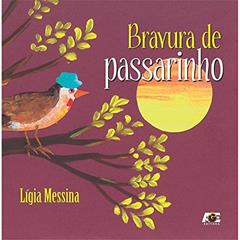Bravura de Passarinho, do autor Lígia Messina