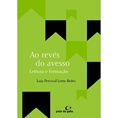 Ao revés do avesso: leituras e formação: 8, do autor Luiz Percival Leme Britto