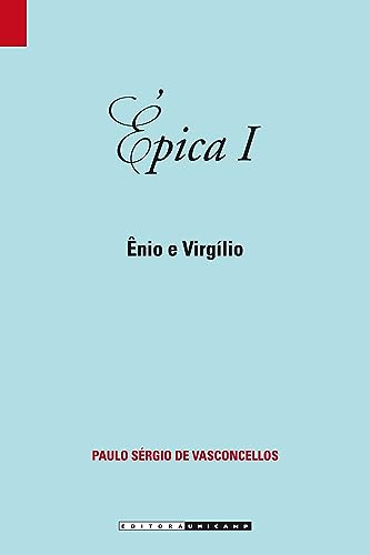Ler Épica I: Ênio e Virgílio, do autor Paulo Sérgio de Vasconcellos Ler Épica I: Ênio e Virgílio, do autor Paulo Sérgio de Vasconcellos