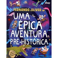 Uma épica aventura pré-histórica: Fernando e Oliver, do autor Lomp