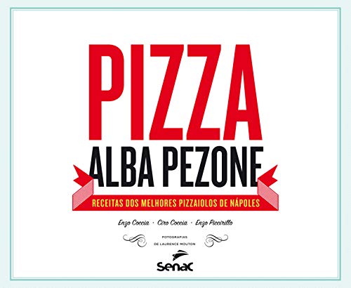 Ler Pizza: Receitas dos melhores pizzaiolos de Nápoles, do autor Alba Pezone