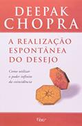 Ler A realização espontânea do desejo, do autor Deepak Chopra