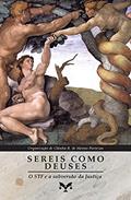 Ler Sereis Como Deuses: O Stf E A Subversão Da Justiça, do autor Cláudia Rodrigues De Morais Piovezan Ler Sereis Como Deuses: O Stf E A Subversão Da Justiça, do autor Cláudia Rodrigues De Morais Piovezan