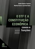 Ler O STF e a Constituição Econômica:: casos e funções, do autor André Ramos Tavares; Marina Faraco Lacerda Gama