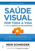 Ler Saúde Visual por Toda a Vida: 10 Passos Para Aperfeiçoar a sua Visão de Modo Natural, do autor Meir Schneider