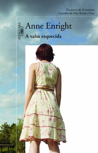 Ler A valsa esquecida, do autor Anne Enright