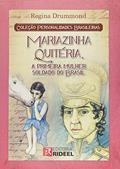Ler Mariazinha Quitéria, a Primeira Mulher Soldado do Brasil - Coleção Personalidades Brasileiras, do autor Regina Dummond Ler Mariazinha Quitéria, a Primeira Mulher Soldado do Brasil - Coleção Personalidades Brasileiras, do autor Regina Dummond