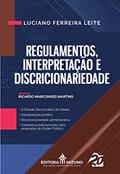 Ler Regulamentos, Interpretação e Discricionariedade (Edição 1), do autor Luciano Ferreira Leite Ler Regulamentos, Interpretação e Discricionariedade (Edição 1), do autor Luciano Ferreira Leite