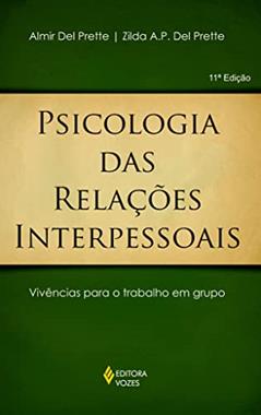 Psicologia das relações interpessoais: Vivências para o trabalho em grupo, do autor Zilda A.P. Del Prette; Almir Del Prette