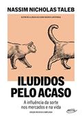 Ler Iludidos pelo acaso: A influência da sorte nos mercados e na vida, do autor Nassim Nicholas Taleb