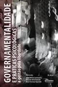 Ler Governamentalidade e Práticas Psicológicas: A Gestão Pela Liberdade, do autor Arthur Arruda Leal Ferreira; Fernando Mello Machado; Bruno Foureaux Figueredo