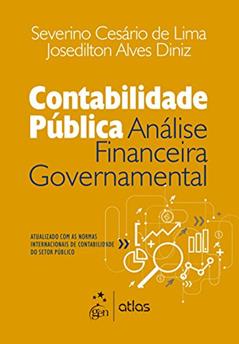 Contabilidade Pública - Análise Financeira Governamental, do autor Josédilton Alves Diniz; Severino Césario de Lima
