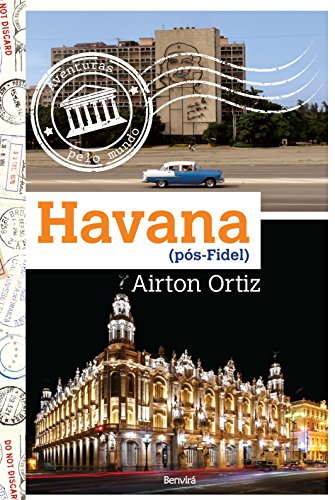 Ler Havana (pós-Fidel), do autor Airton Ortiz Ler Havana (pós-Fidel), do autor Airton Ortiz