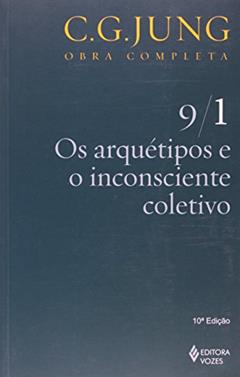 Arquétipos e o inconsciente coletivo Vol. 9/1, do autor C. G. Jung