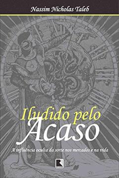 Iludido Pelo Acaso, do autor Nassim Nicholas Taleb