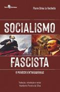Ler Socialismo Fascista, do autor Pierre Drieu la Rochelle Ler Socialismo Fascista, do autor Pierre Drieu la Rochelle