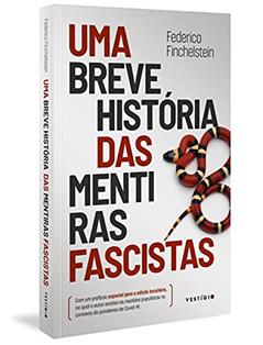 Uma breve história das mentiras fascistas, do autor Federico Finchelstein
