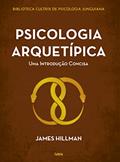 Ler Psicologia Arquetípica: uma Introdução Concisa, do autor James Hillman