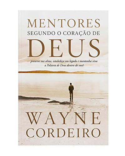Ler Mentores Segundo O Coração De Deus, do autor Wayne Cordeiro