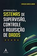 Ler Introdução a Sistemas de Supervisão, Controle e Aquisição de Dados - SCADA, do autor Ervaldo Garcia Junior Ler Introdução a Sistemas de Supervisão, Controle e Aquisição de Dados - SCADA, do autor Ervaldo Garcia Junior