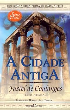 A cidade antiga, do autor Fustel de Coulanges