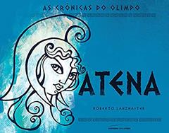 As crônicas do Olimpo: Atena, do autor Roberto Lanznaster