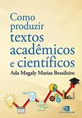 Ler Como produzir textos acadêmicos e científicos, do autor Ada Magaly Matias Brasileiro Ler Como produzir textos acadêmicos e científicos, do autor Ada Magaly Matias Brasileiro