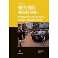 Ler Fazer Estado, produzir ordem: Gestão do conflito urbano em projetos sociais para a juventude vulnerável: 6, do autor Luana Motta