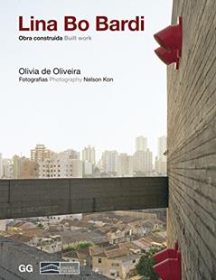 Lina Bo Bardi: Obra construída, do autor Olivia de Oliveira
