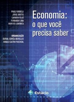 Economia: O que você precisa saber, do autor Paulo Gonzaga Mibielli de Carvalho; Fernando Carlos G de Cerqueira Lima
