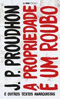 Ler A Propriedade é um Roubo, do autor J.P. Proudhon Ler A Propriedade é um Roubo, do autor J.P. Proudhon