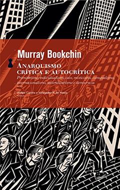 Anarquismo: Crítica e autocrítica, do autor Murray Bookchin