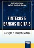 Ler Fintechs e Bancos Digitais - Inovação e Competitividade, do autor Itamir Caciatori Junior e Ana Paula Mussi Szabo Cherobim