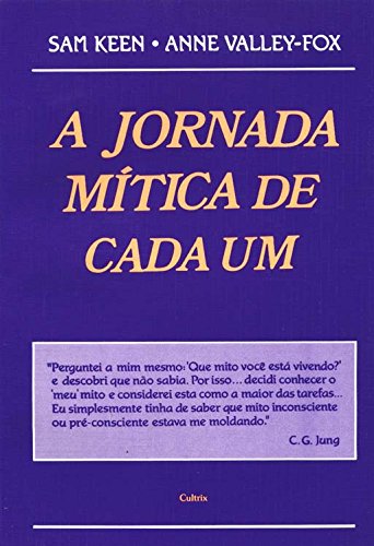 Ler A Jornada Mítica de Cada Um, do autor Sam Keen; Anne Valley-Fox