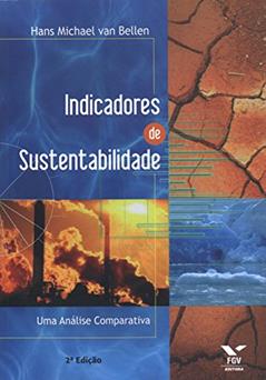 Indicadores de Sustentabilidade: uma Análise Comparativa, do autor Hans Michael Van Bellen