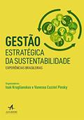 Ler Gestão Estratégica da Sustentabilidade: Experiências Brasileiras, do autor Vanessa Cuzziol Pinsky; Isak Kruglianskas Ler Gestão Estratégica da Sustentabilidade: Experiências Brasileiras, do autor Vanessa Cuzziol Pinsky; Isak Kruglianskas