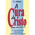 Ler A Cura De Cristo, do autor T.l Osborn