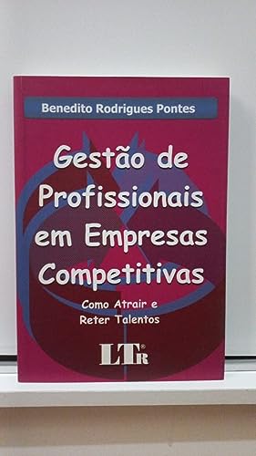 Ler Gestão de Profissionais em Empresas Competitivas Como Atrair e Reter Talentos, do autor Benedito Rodrigues Pontes Ler Gestão de Profissionais em Empresas Competitivas Como Atrair e Reter Talentos, do autor Benedito Rodrigues Pontes