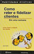 Ler Como reter e fidelizar clientes, do autor Jane Smith Ler Como reter e fidelizar clientes, do autor Jane Smith
