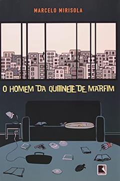 O HOMEM DA QUITINETE DE MARFIM, do autor Marcelo Mirisola