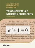 Ler Trigonometria e Números Complexos: com Aplicações, do autor Alexandre Molter; Cícero Nachtigall; Maurício Zahn
